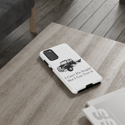 I Can't Fix Stupid Flatbed Tow Truck Samsung Case