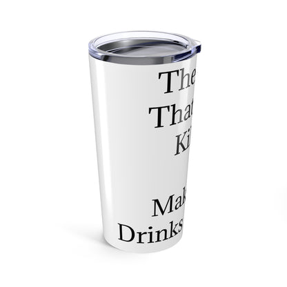 Drinks Stronger Tumbler