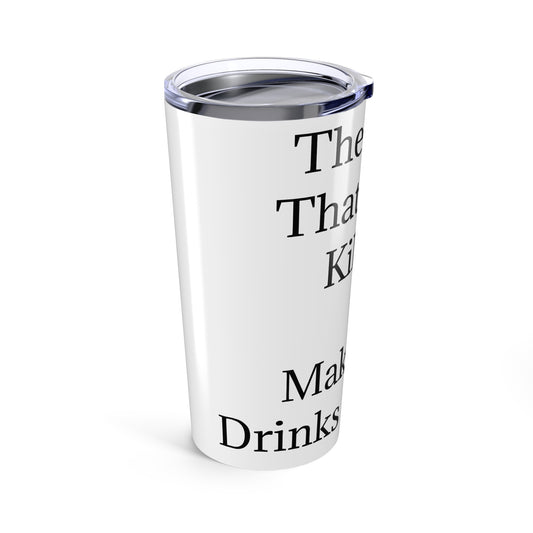 Drinks Stronger Tumbler