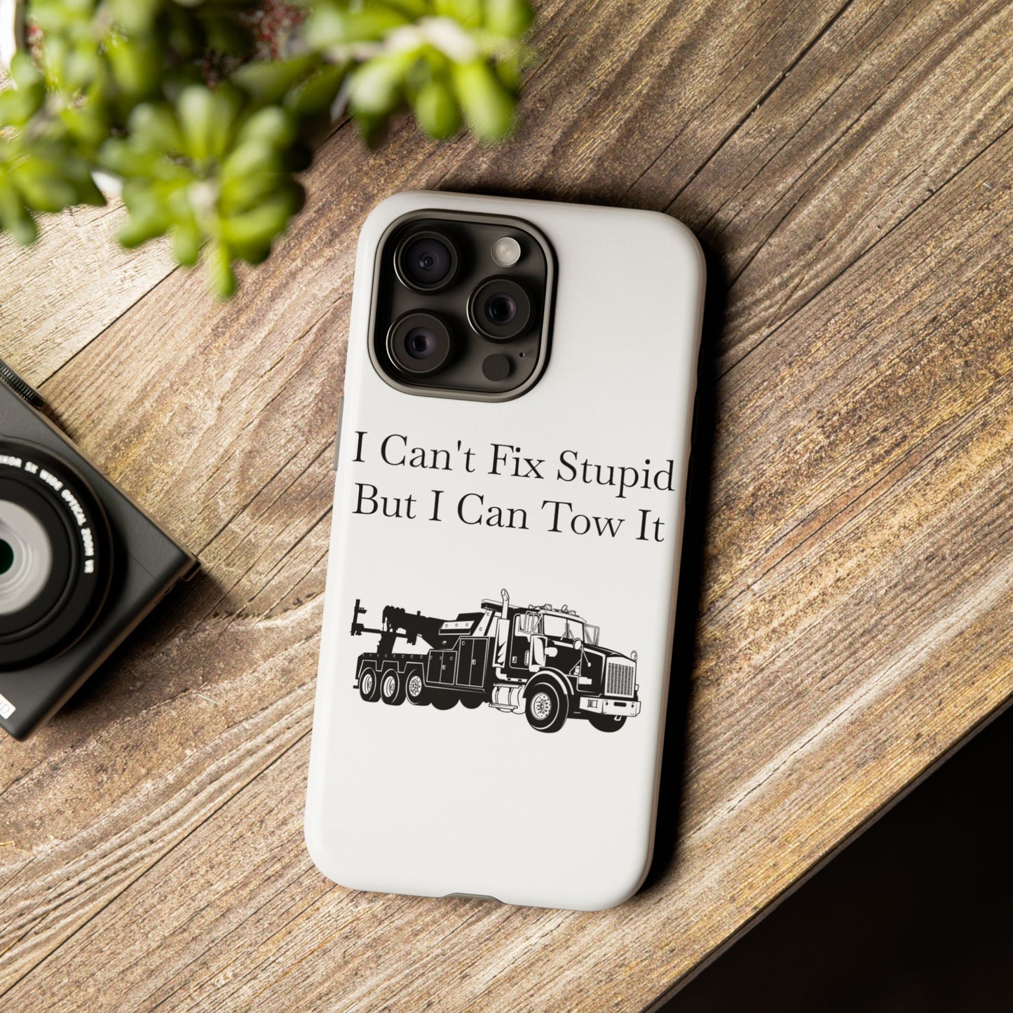 I Can't Fix Stupid Heavy Tow Truck iPhone Case