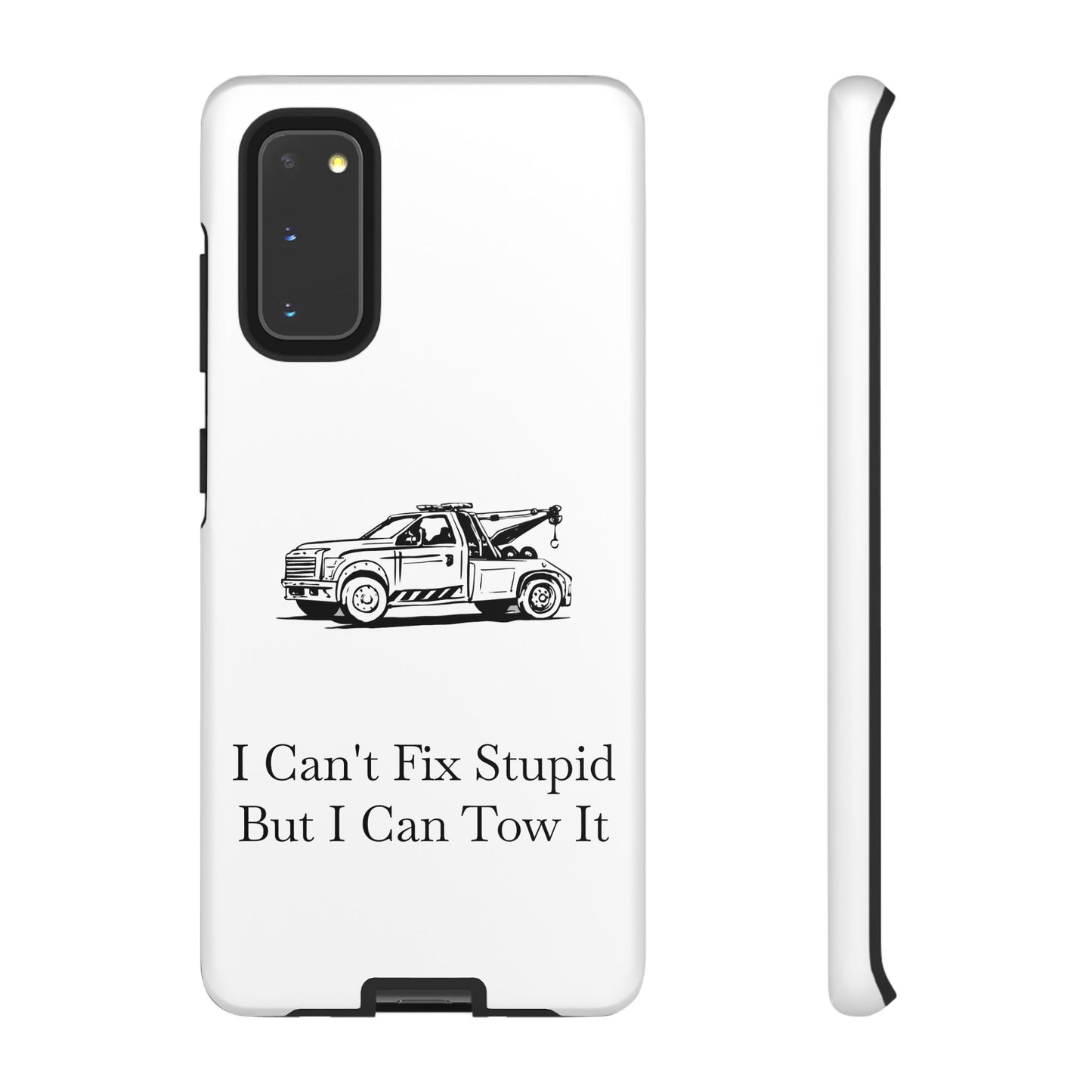 I Can't Fix Stupid Wheel Lift Tow Truck Samsung Case