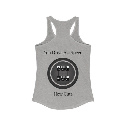 5 Speed How Cute Women's Racerback Tank