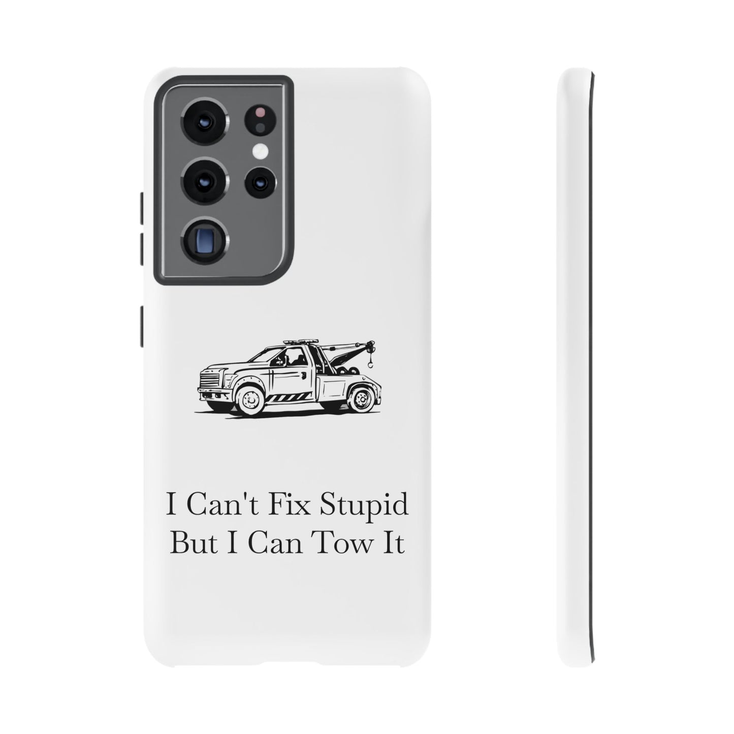 I Can't Fix Stupid Wheel Lift Tow Truck Samsung Case