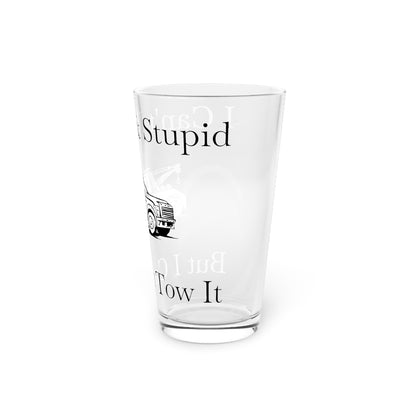 I Can't Fix Stupid Tow Truck Wheel Lift Drinking Glass
