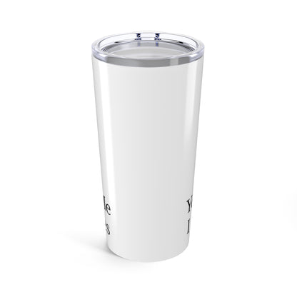You Don't Scare Me Tumbler