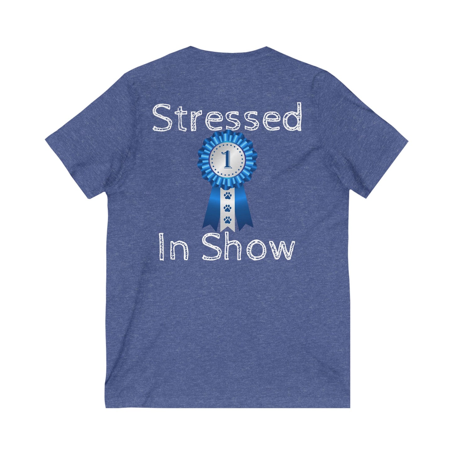 Stressed In Show Unisex Short Sleeve V-Neck Tee