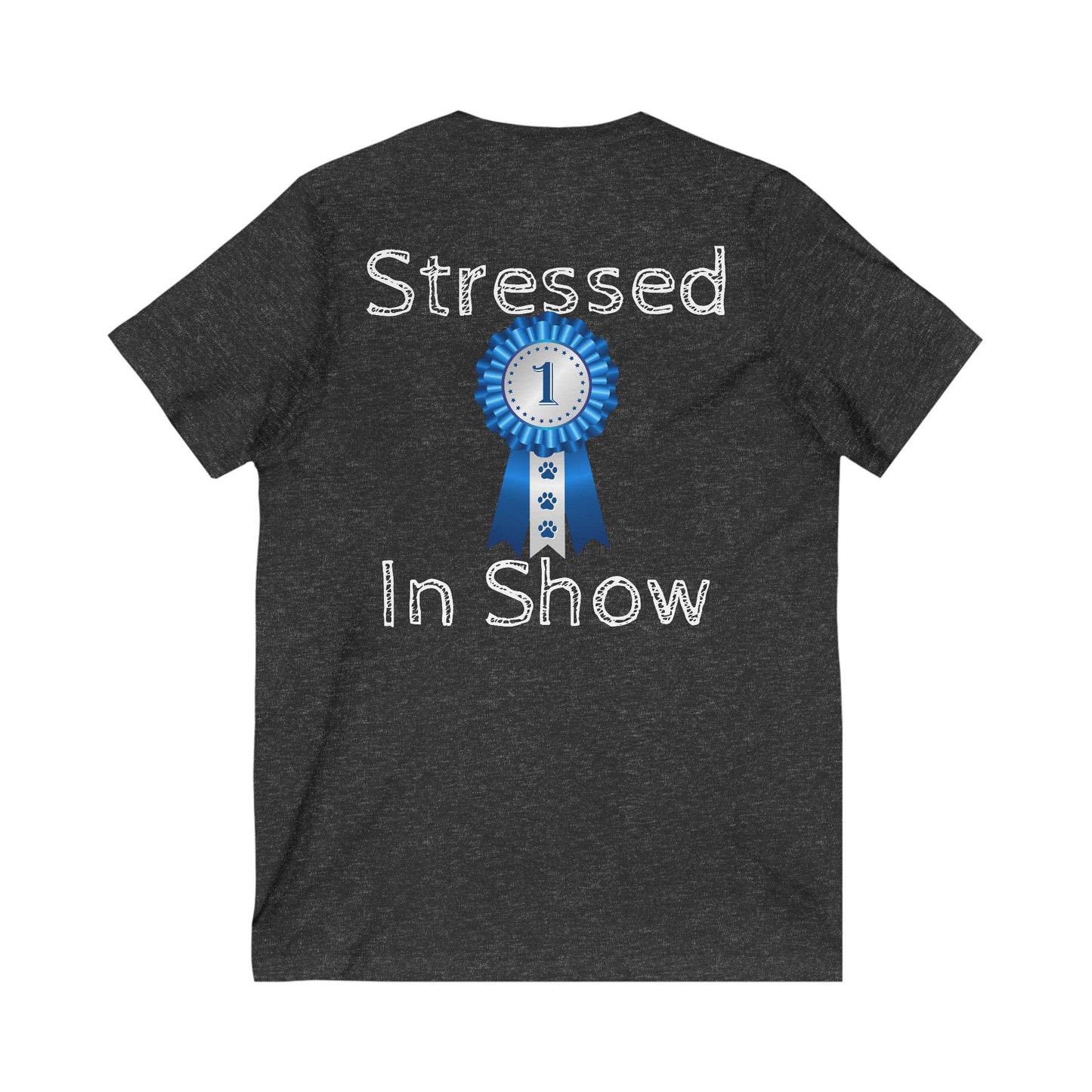 Stressed In Show Unisex Short Sleeve V-Neck Tee