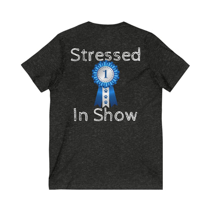 Stressed In Show Unisex Short Sleeve V-Neck Tee