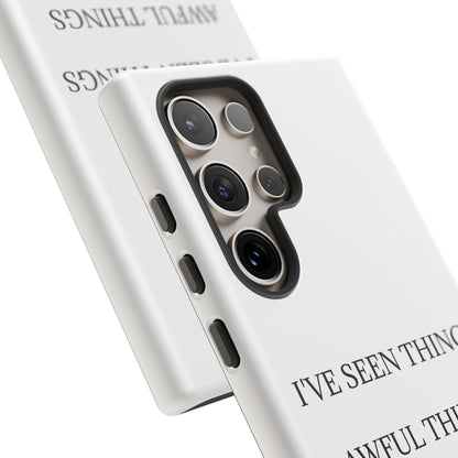 I've Seen Things Samsung Case