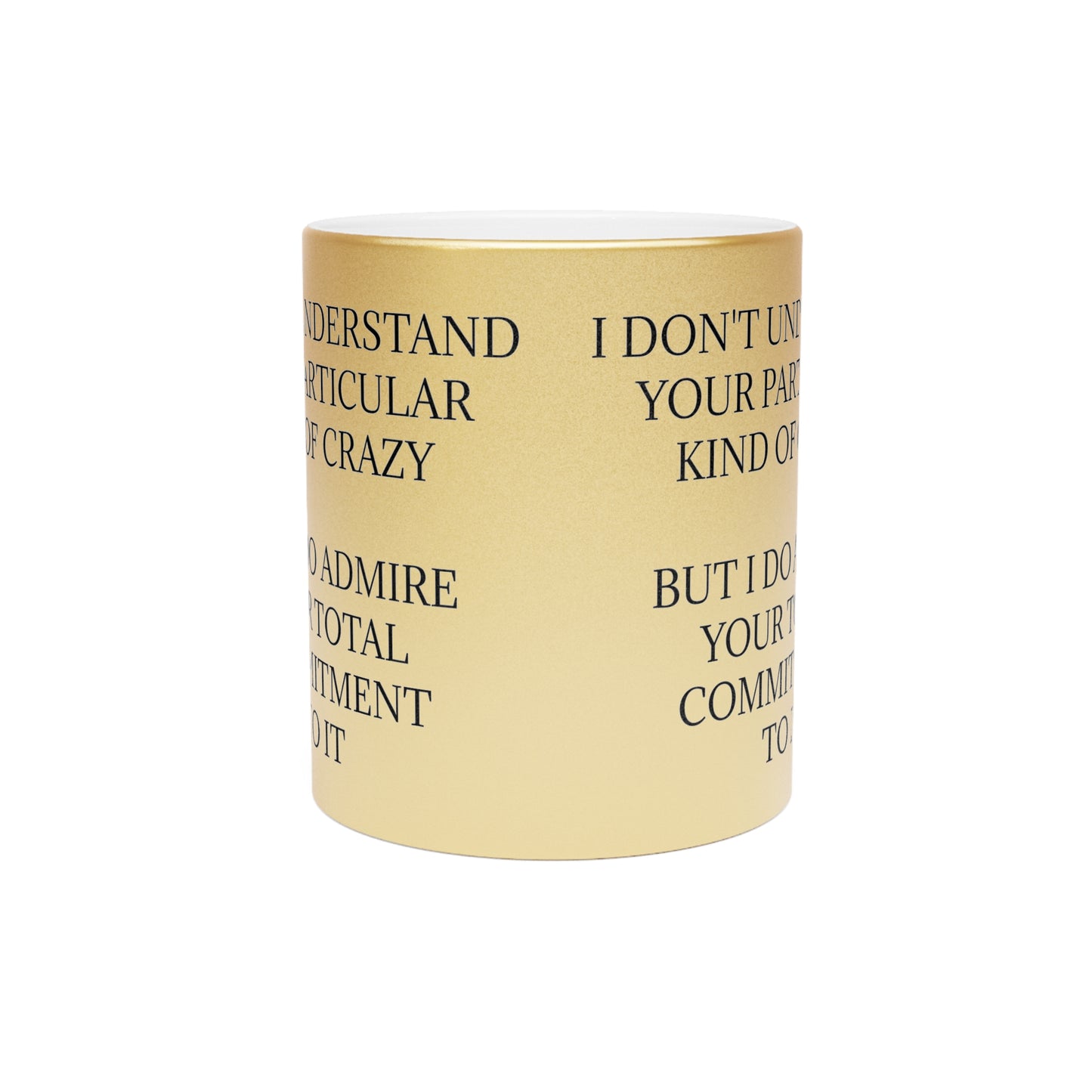 Kind Of Crazy Metallic Coffee Mug