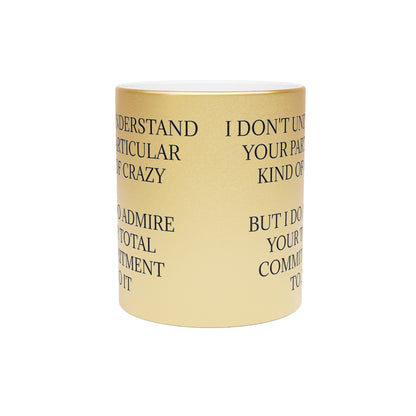 Kind Of Crazy Metallic Coffee Mug