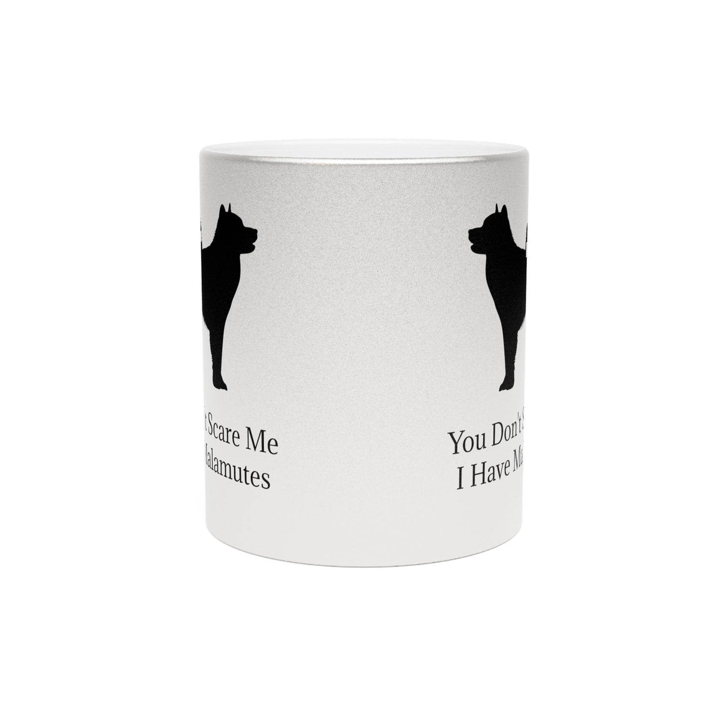 You Don't Scare Me Metallic Coffee Mug