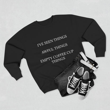 I've Seen Things Unisex Crewneck Sweatshirt