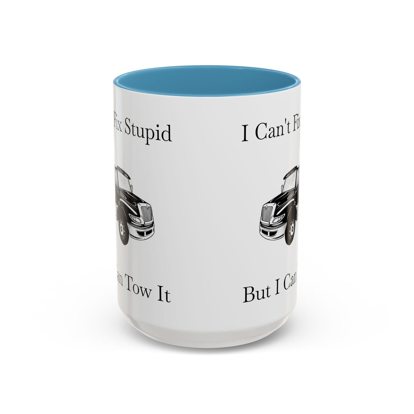 I Can't Fix Stupid Flatbed Tow Truck 2-Tone Coffee Mug