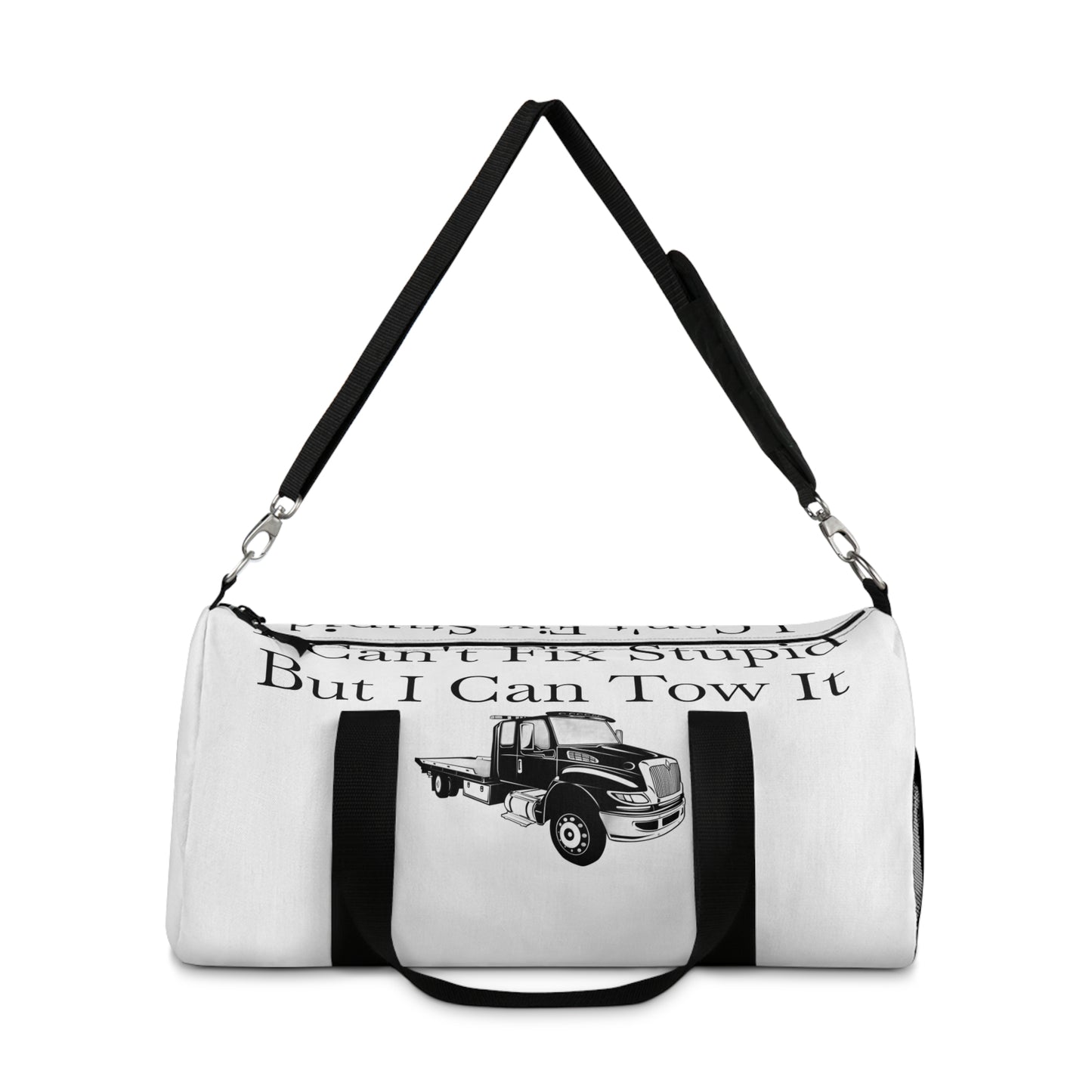 I Can't Fix Stupid Flatbed Tow Truck Duffel Bag