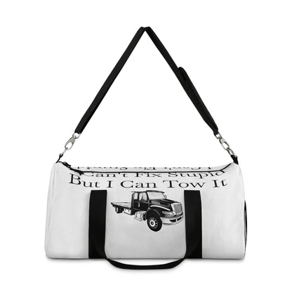 I Can't Fix Stupid Flatbed Tow Truck Duffel Bag