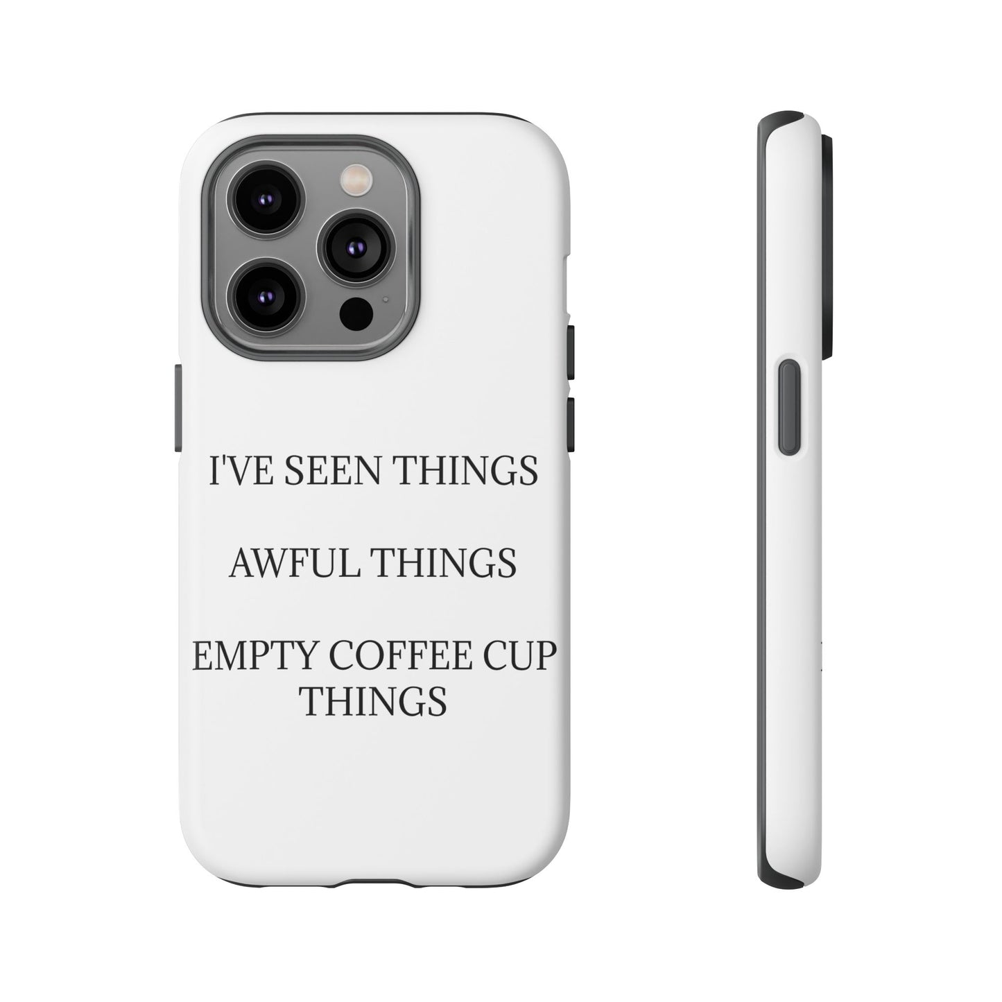 I've Seen Things iPhone Case