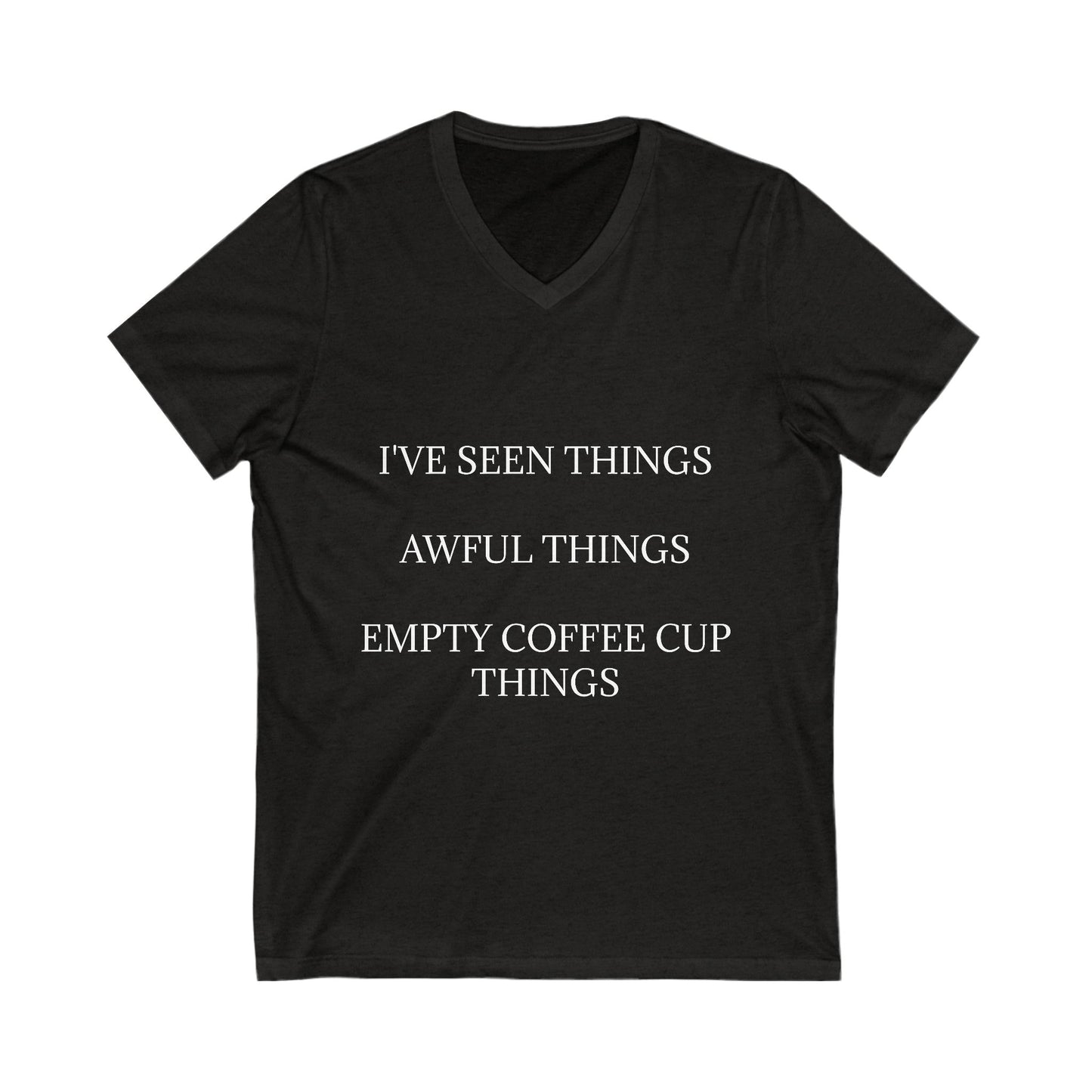 I've Seen Things Unisex Short Sleeve V-Neck Tee