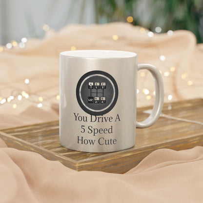5 Speed How Cute Metallic Coffee Mug