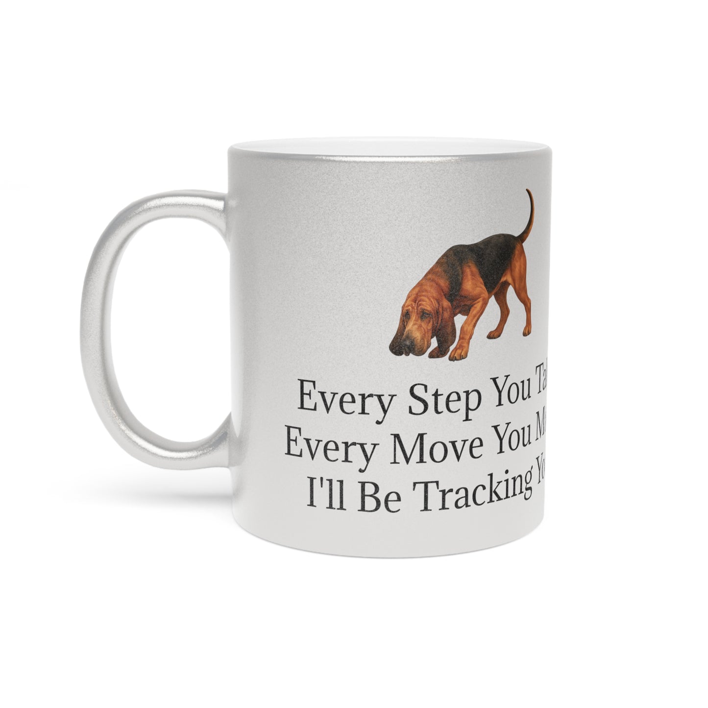 Tracking You Metallic Coffee Mug