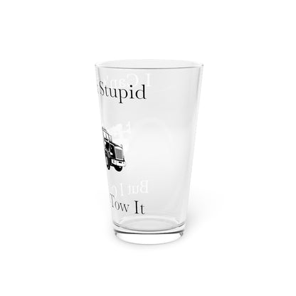 I Can't Fix Stupid Heavy Tow Truck Drinking Glass