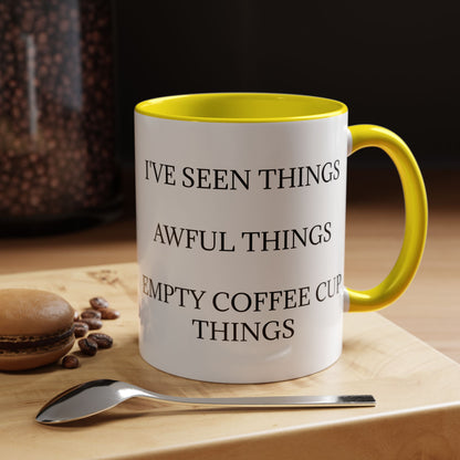 I've Seen Things 2-Tone Coffee Mug