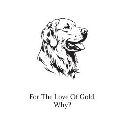 For The Love Of Gold Vinyl Decal