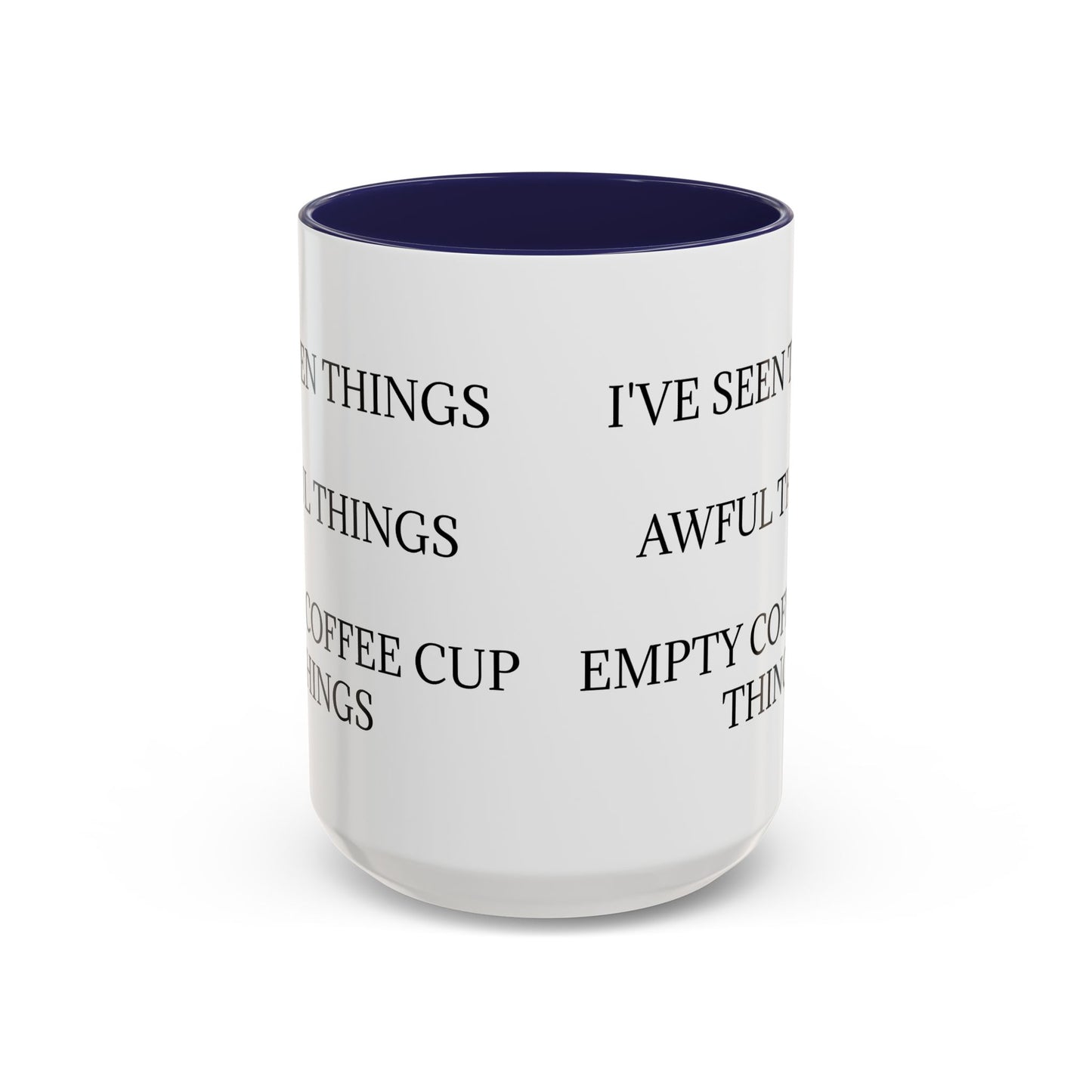 I've Seen Things 2-Tone Coffee Mug