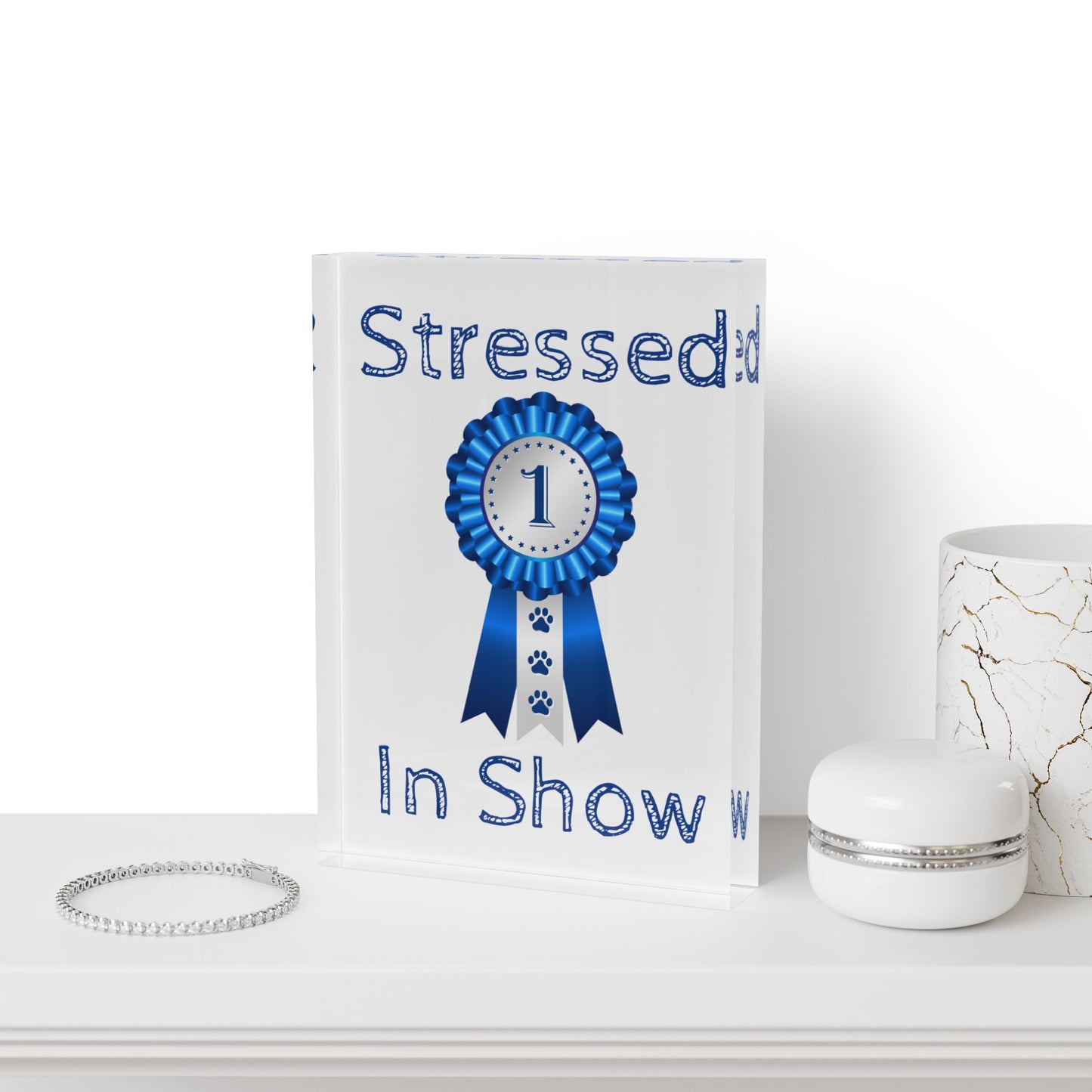 Stressed In Show Acrylic Photo Block