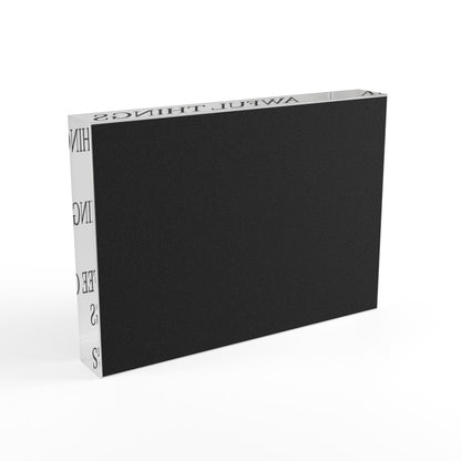 I've Seen Things Acrylic Photo Block