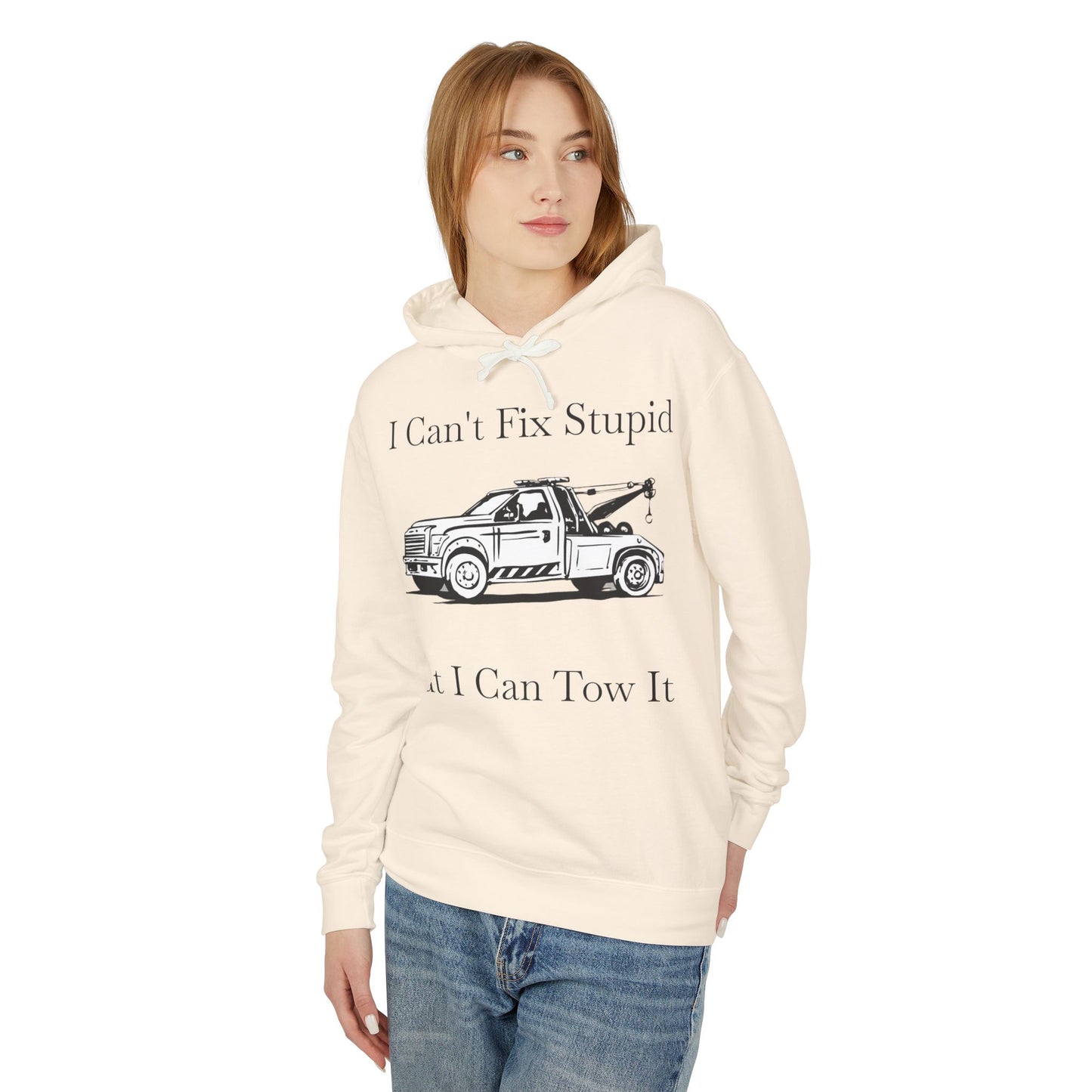 I Can't Fix Stupid Wheel Lift Tow Truck Unisex Lightweight Hoodie