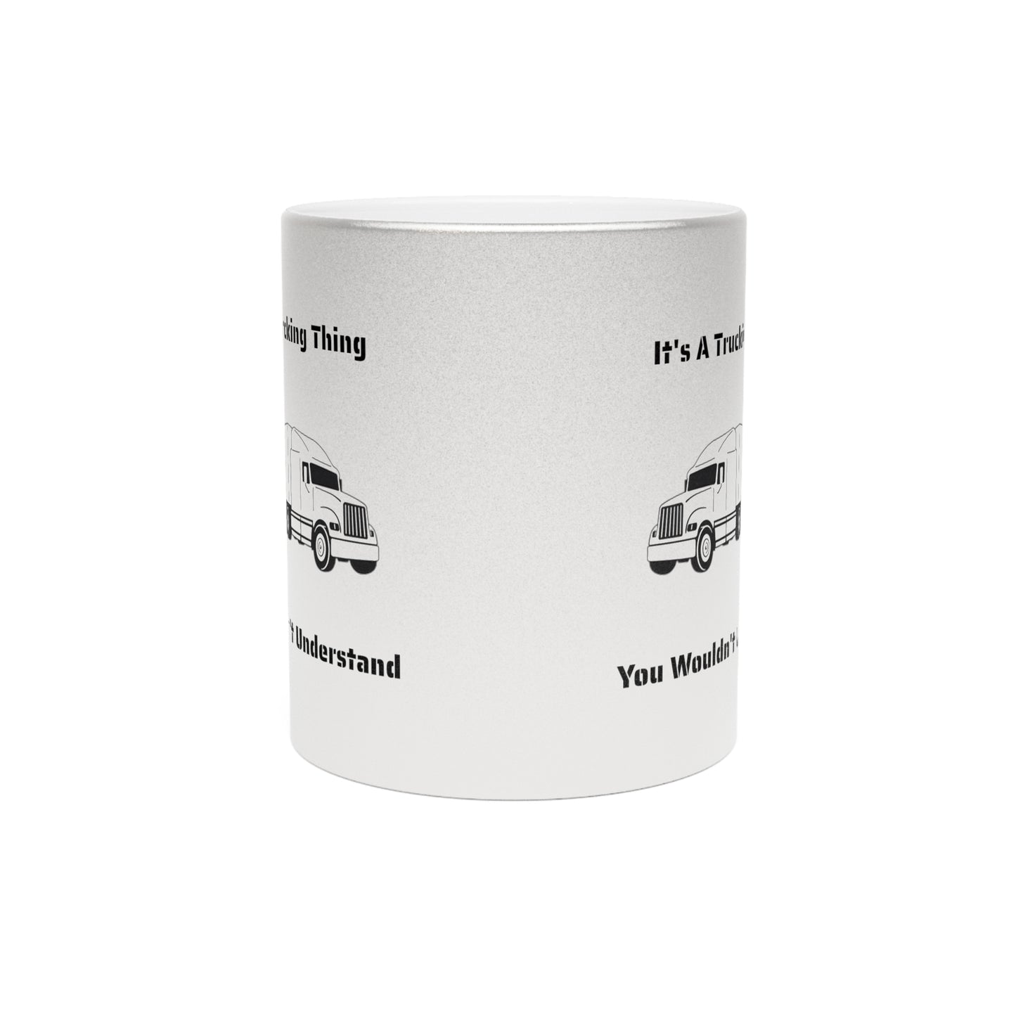 Trucking Thing Metallic Coffee Mug