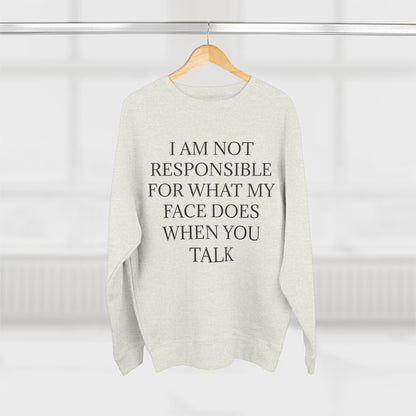 When You Talk Unisex Crewneck Sweatshirt