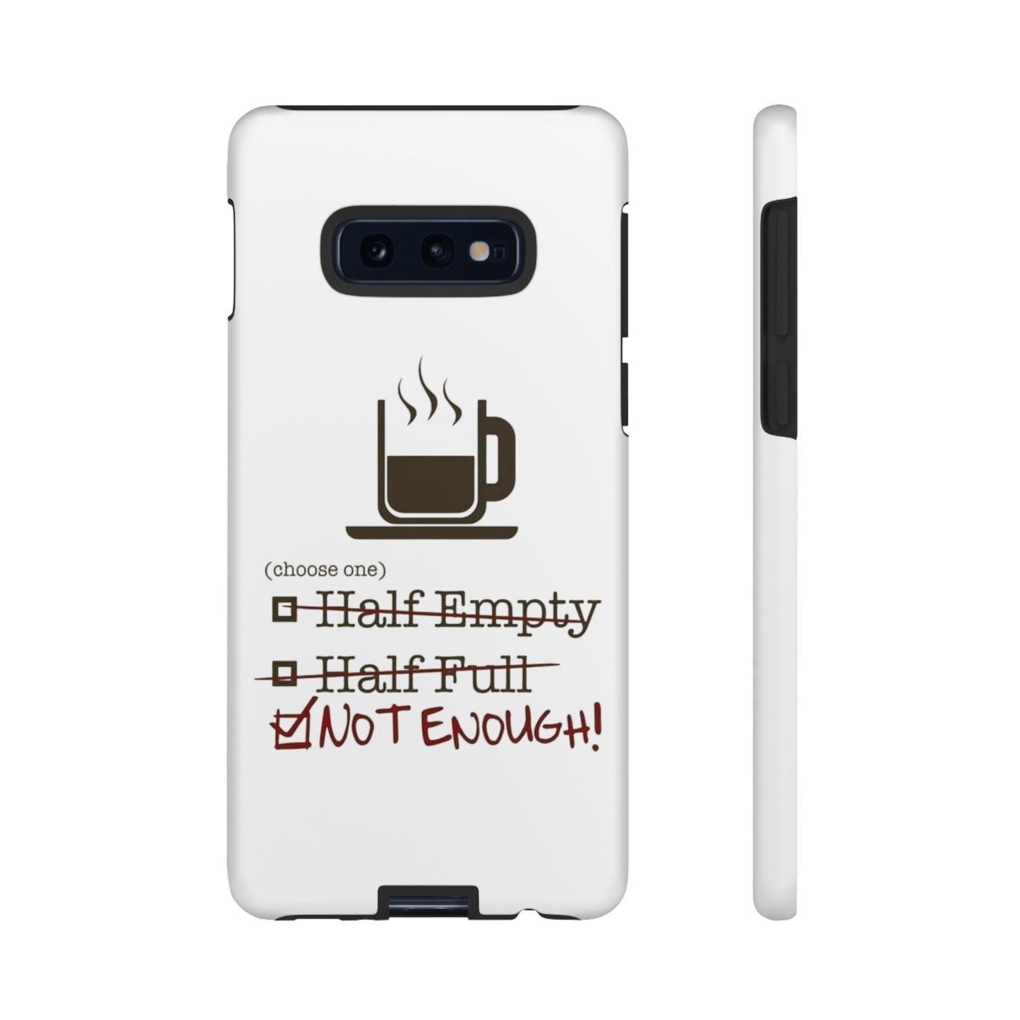 Not Enough Samsung Case