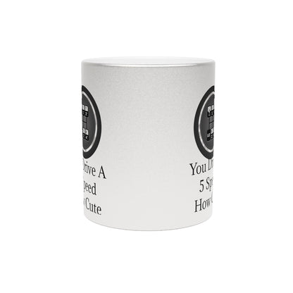 5 Speed How Cute Metallic Coffee Mug