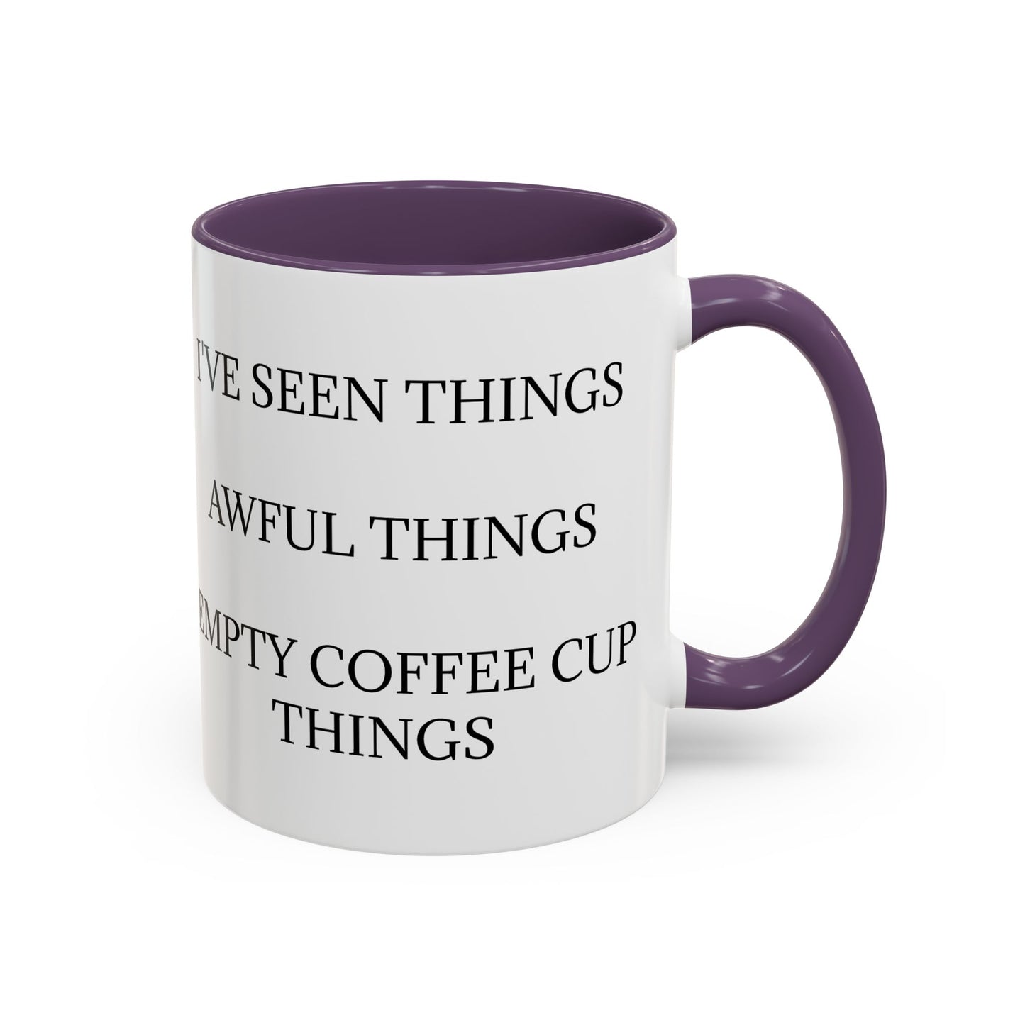 I've Seen Things 2-Tone Coffee Mug