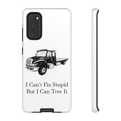 I Can't Fix Stupid Flatbed Tow Truck Samsung Case