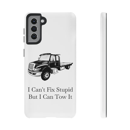 I Can't Fix Stupid Flatbed Tow Truck Samsung Case