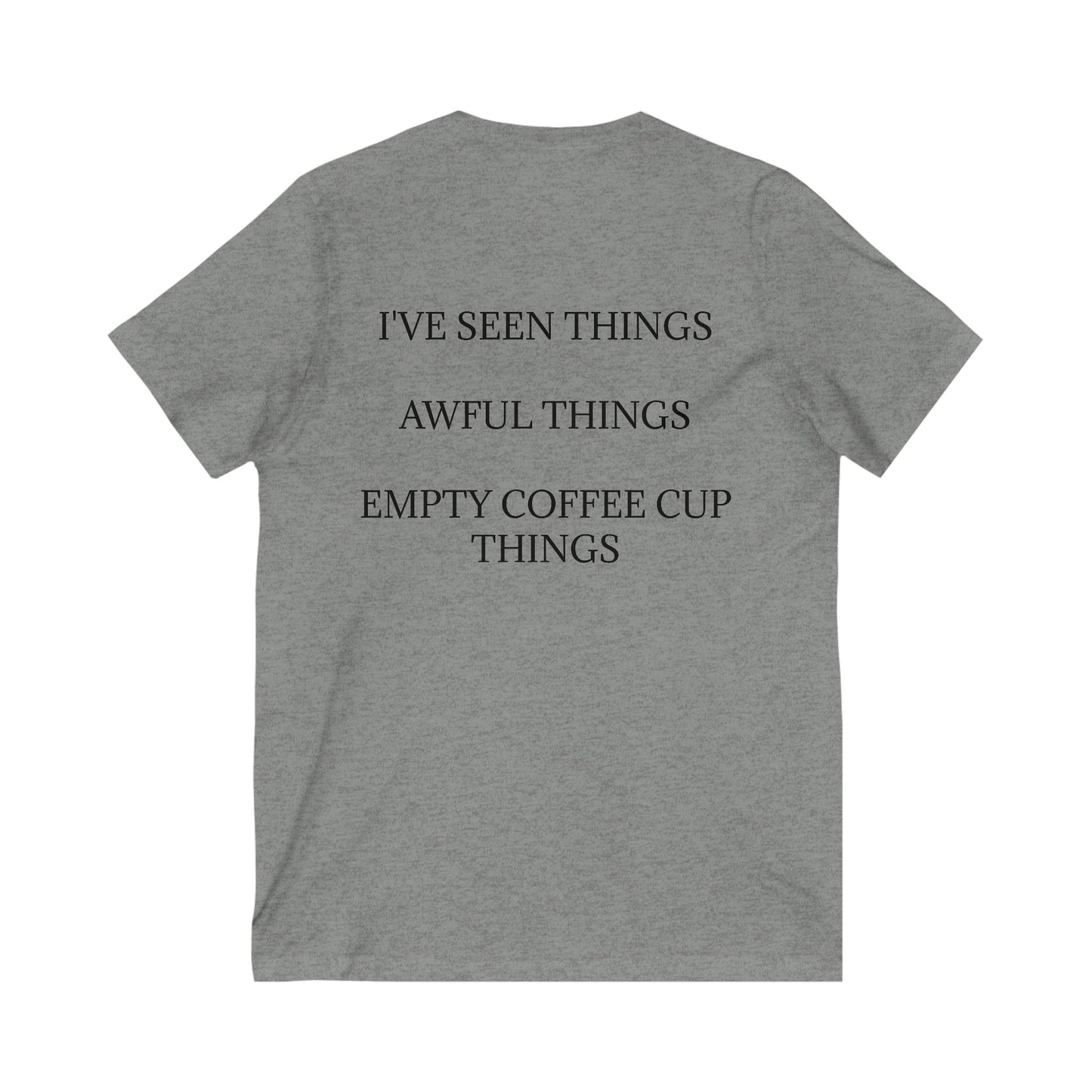 I've Seen Things Unisex Short Sleeve V-Neck Tee