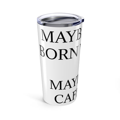 Born With It Tumbler