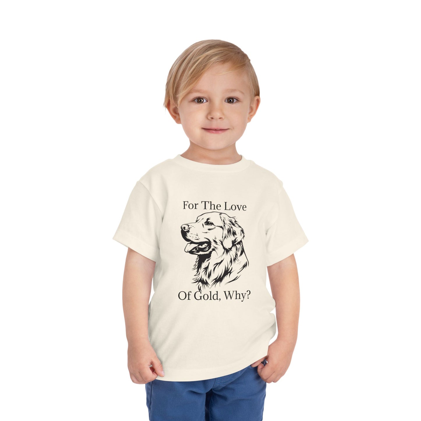 For The Love Of Gold Toddler Unisex Short Sleeve Crewneck Tee