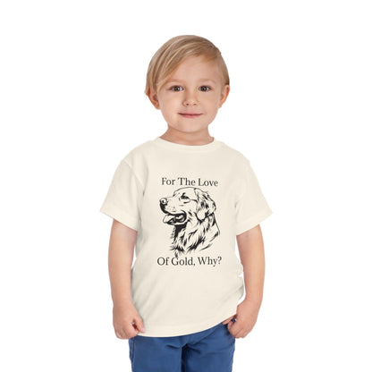 For The Love Of Gold Toddler Unisex Short Sleeve Crewneck Tee
