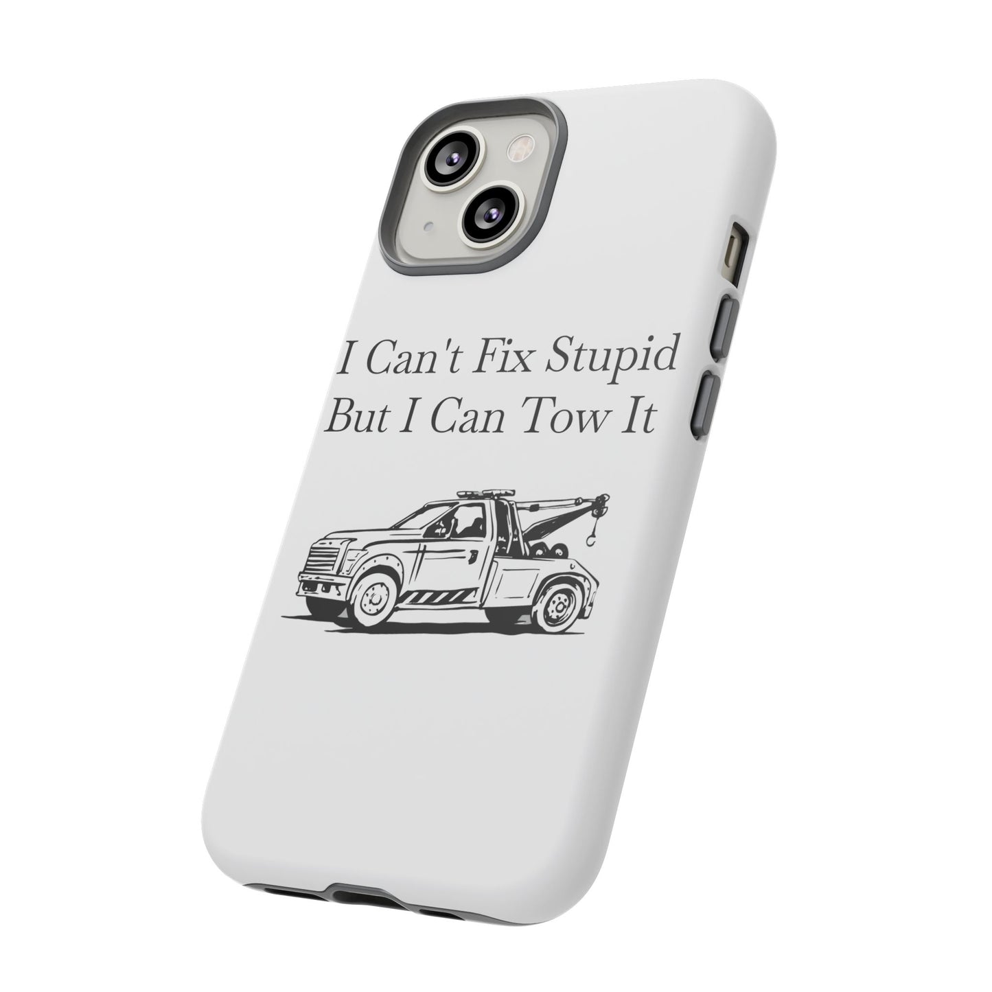 I Can't Fix Stupid Wheel Lift Tow Truck iPhone Case