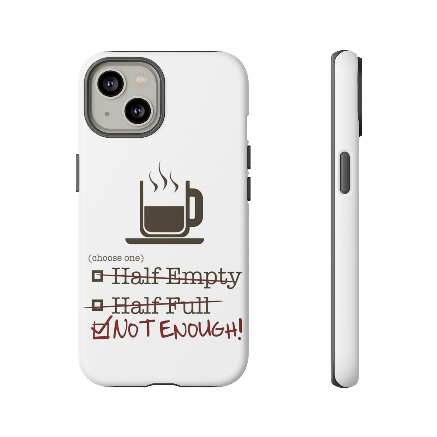 Not Enough iPhone Case