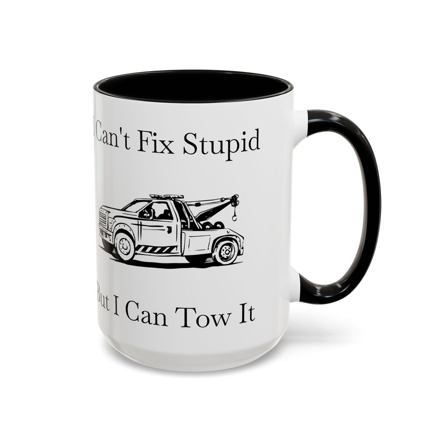 I Can't Fix Stupid Wheel Lift Tow Truck 2-Tone Coffee Mug