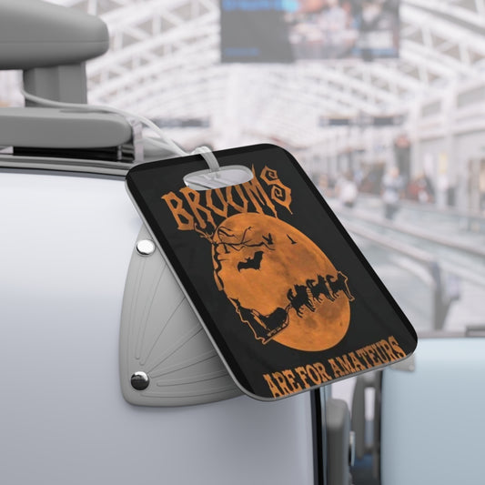 Brooms Are For Amateurs Luggage Tag