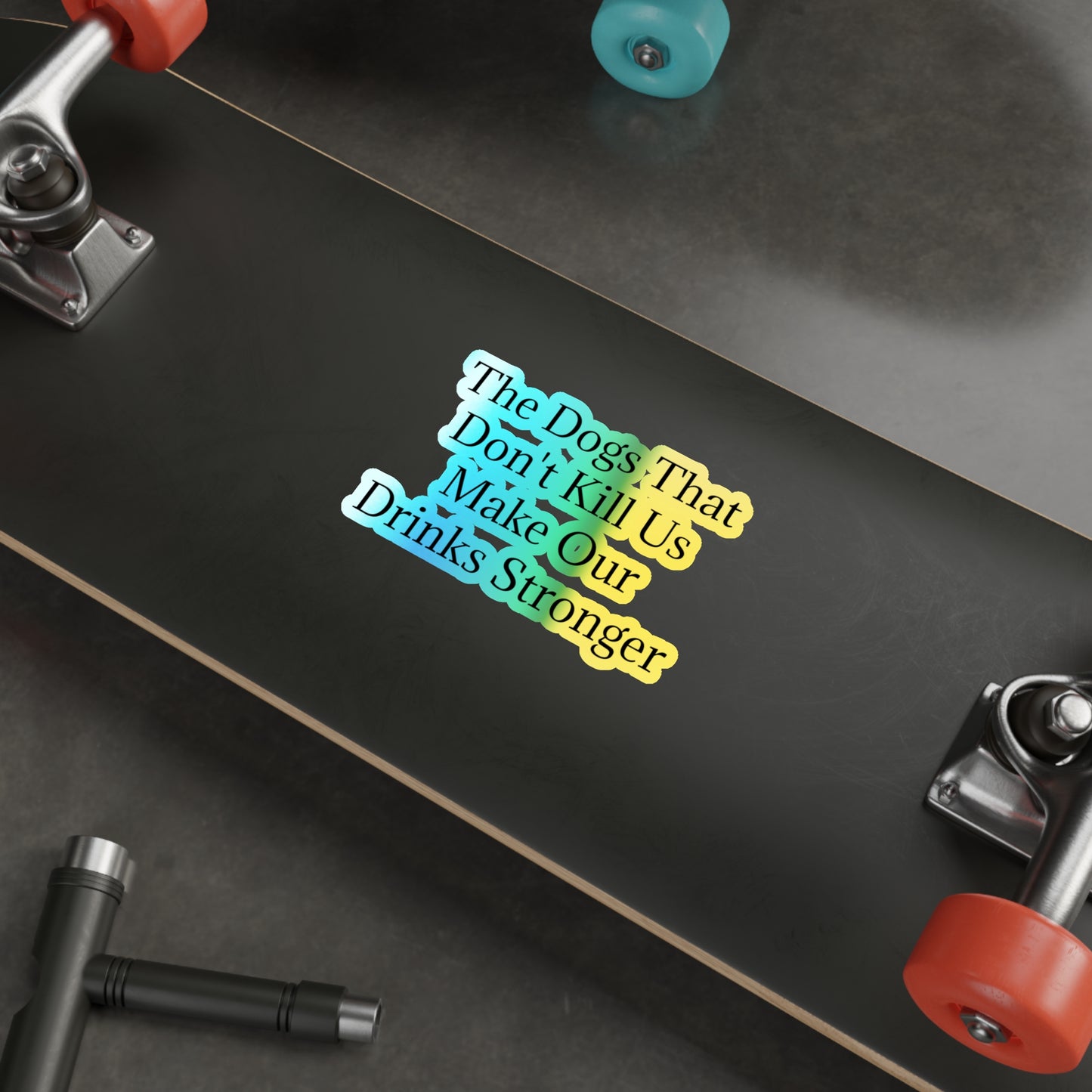 Drinks Stronger Holographic Sticker