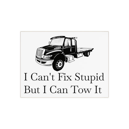 I Can't Fix Stupid Flatbed Tow Truck Ceramic Photo Tile