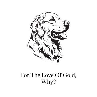 For The Love Of Gold Vinyl Decal