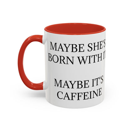 Born With It 2-Tone Coffee Mug
